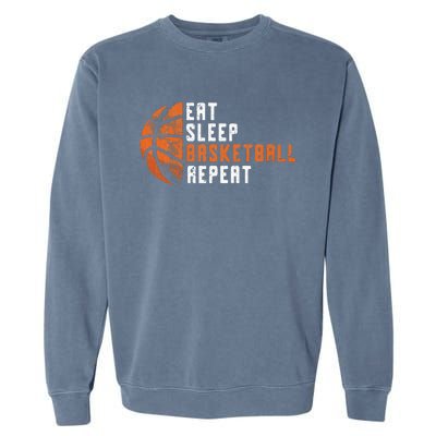 Basketball Coach Eat Sleep Basketball Repeat Basketball Garment-Dyed Sweatshirt