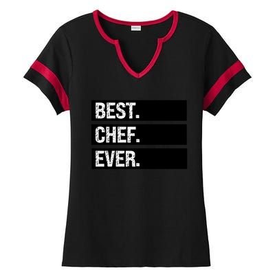 Best Chef Ever Funny Chef Culinary Sous Chef Pastry Chef Gift Ladies Halftime Notch Neck Tee