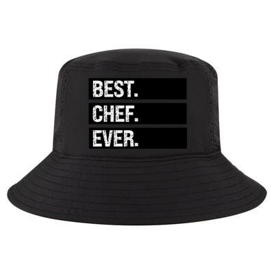 Best Chef Ever Funny Chef Culinary Sous Chef Pastry Chef Gift Cool Comfort Performance Bucket Hat