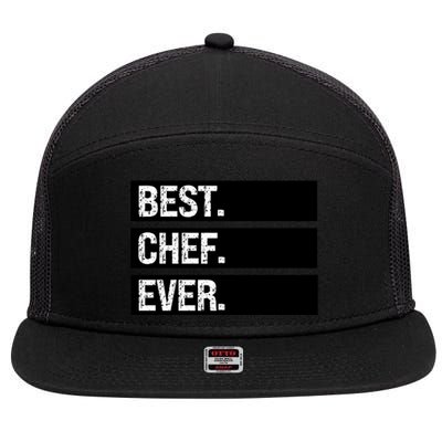 Best Chef Ever Funny Chef Culinary Sous Chef Pastry Chef Gift 7 Panel Mesh Trucker Snapback Hat