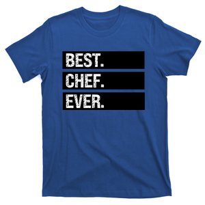 Best Chef Ever Funny Chef Culinary Sous Chef Pastry Chef Gift T-Shirt