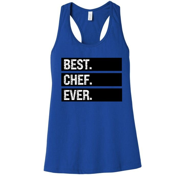 Best Chef Ever Funny Chef Culinary Sous Chef Pastry Chef Gift Women's Racerback Tank