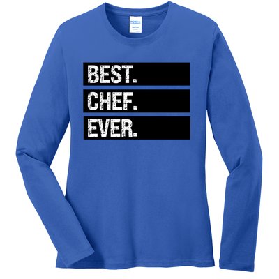 Best Chef Ever Funny Chef Culinary Sous Chef Pastry Chef Gift Ladies Long Sleeve Shirt