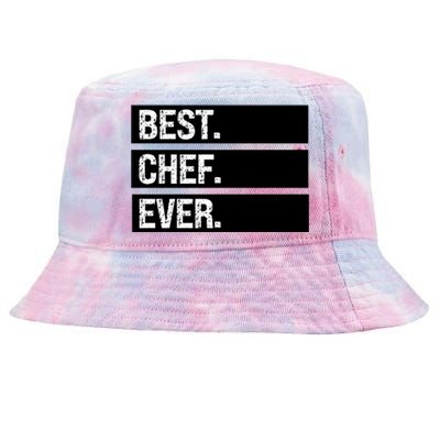 Best Chef Ever Funny Chef Culinary Sous Chef Pastry Chef Gift Tie-Dyed Bucket Hat