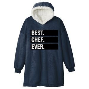 Best Chef Ever Funny Chef Culinary Sous Chef Pastry Chef Gift Hooded Wearable Blanket