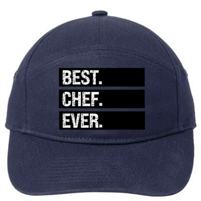 Best Chef Ever Funny Chef Culinary Sous Chef Pastry Chef Gift 7-Panel Snapback Hat