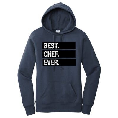 Best Chef Ever Funny Chef Culinary Sous Chef Pastry Chef Gift Women's Pullover Hoodie