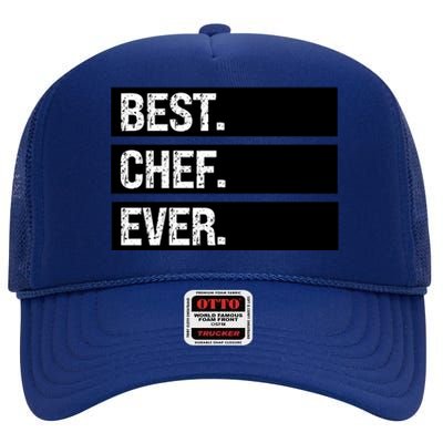 Best Chef Ever Funny Chef Culinary Sous Chef Pastry Chef Gift High Crown Mesh Back Trucker Hat