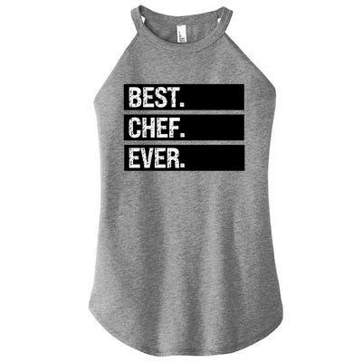 Best Chef Ever Funny Chef Culinary Sous Chef Pastry Chef Gift Women's Perfect Tri Rocker Tank