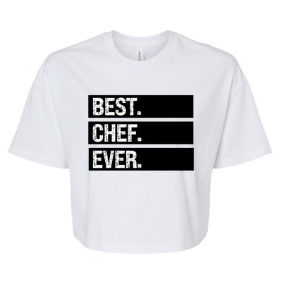 Best Chef Ever Funny Chef Culinary Sous Chef Pastry Chef Gift Bella+Canvas Jersey Crop Tee