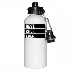 Best Chef Ever Funny Chef Culinary Sous Chef Pastry Chef Gift Aluminum Water Bottle