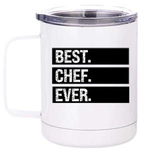 Best Chef Ever Funny Chef Culinary Sous Chef Pastry Chef Gift 12 oz Stainless Steel Tumbler Cup