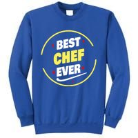 Best Chef Ever Saying Funny Chef Cute Gift Sweatshirt