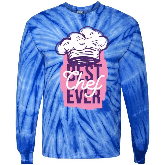 Best Chef Ever Funny Cooking Cook Funny Gift Mom Daughter Funny Gift Tie-Dye Long Sleeve Shirt