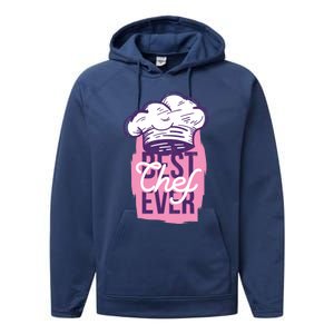 Best Chef Ever Funny Cooking Cook Funny Gift Mom Daughter Funny Gift Performance Fleece Hoodie