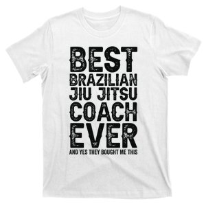 Best Coach Ever And Bought Me This - Jiu Jitsu Coach T-Shirt