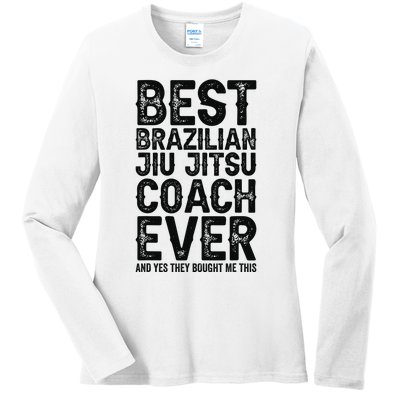 Best Coach Ever And Bought Me This - Jiu Jitsu Coach Ladies Long Sleeve Shirt