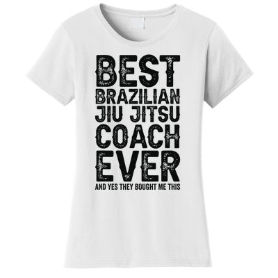 Best Coach Ever And Bought Me This - Jiu Jitsu Coach Women's T-Shirt