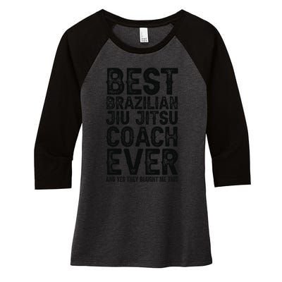 Best Coach Ever And Bought Me This - Jiu Jitsu Coach Women's Tri-Blend 3/4-Sleeve Raglan Shirt