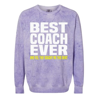 Best Coach Ever Yes They Bought Me This Coach Gift Colorblast Crewneck Sweatshirt