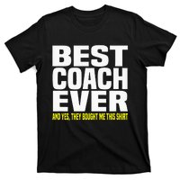 Best Coach Ever Yes They Bought Me This Coach Gift T-Shirt