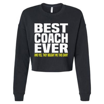 Best Coach Ever Yes They Bought Me This Coach Gift Cropped Pullover Crew