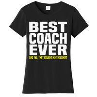 Best Coach Ever Yes They Bought Me This Coach Gift Women's T-Shirt