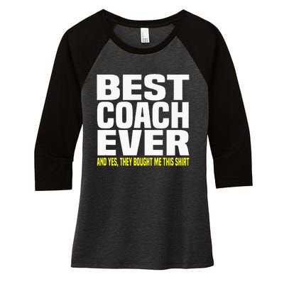 Best Coach Ever Yes They Bought Me This Coach Gift Women's Tri-Blend 3/4-Sleeve Raglan Shirt