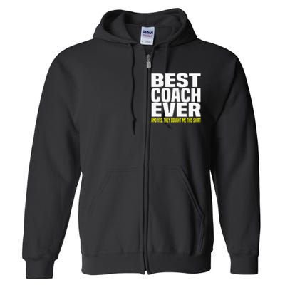 Best Coach Ever Yes They Bought Me This Coach Gift Full Zip Hoodie