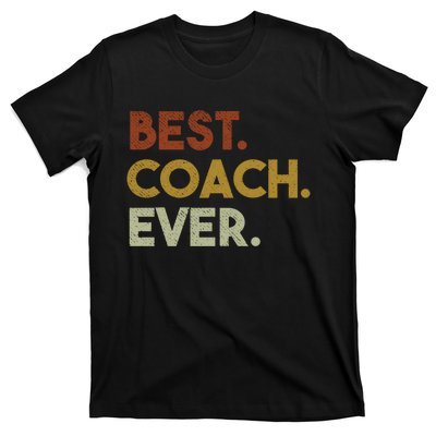 Best Coach Ever Gift For Sports Coach Gift T-Shirt