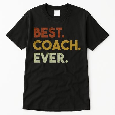 Best Coach Ever Gift For Sports Coach Gift Tall T-Shirt