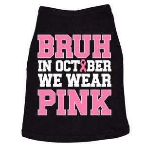 Breast Cancer For Bruh In October Wear Doggie Tank