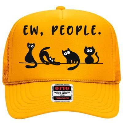 Black Ca Funny Ew People Meowy Cat Lovers Gift High Crown Mesh Back Trucker Hat