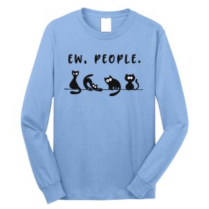 Black Ca Funny Ew People Meowy Cat Lovers Gift Long Sleeve Shirt