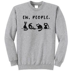 Black Ca Funny Ew People Meowy Cat Lovers Gift Tall Sweatshirt