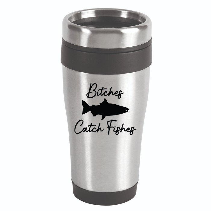 Bitches Catch Fishes 16oz Travel Tumbler