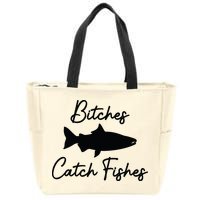 Bitches Catch Fishes Zip Tote Bag