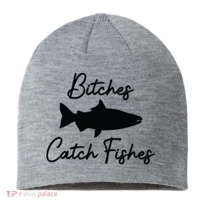 Bitches Catch Fishes Sustainable Beanie