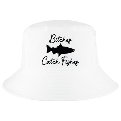 Bitches Catch Fishes Cool Comfort Performance Bucket Hat