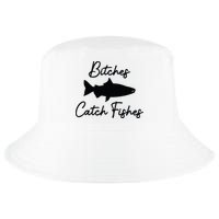 Bitches Catch Fishes Cool Comfort Performance Bucket Hat