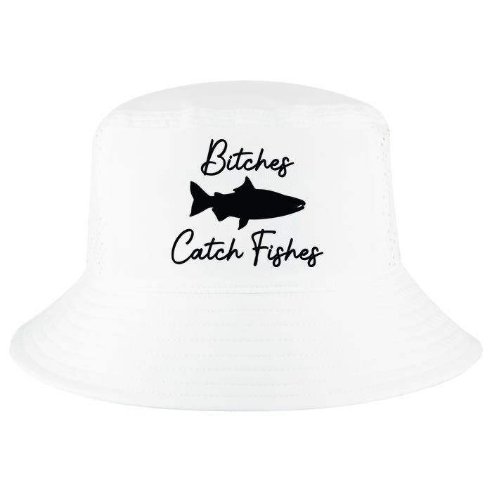 Bitches Catch Fishes Cool Comfort Performance Bucket Hat