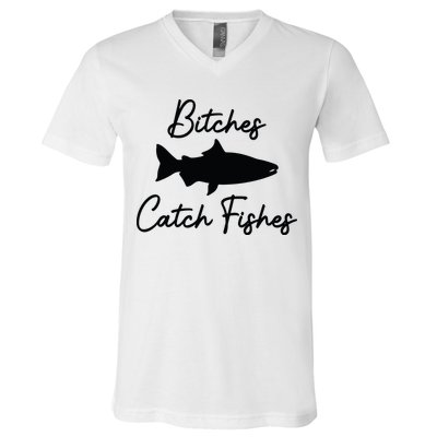 Bitches Catch Fishes V-Neck T-Shirt
