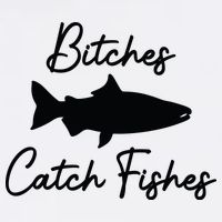 Bitches Catch Fishes Button