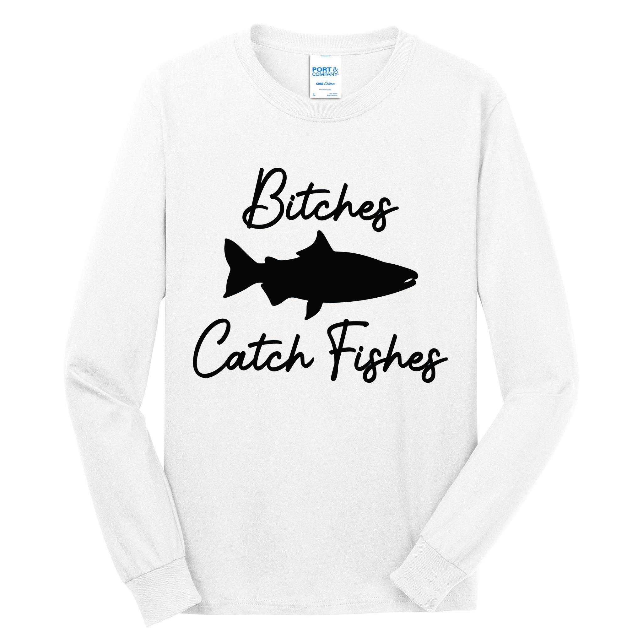 Bitches Catch Fishes Tall Long Sleeve T-Shirt