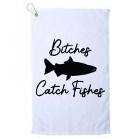 Bitches Catch Fishes Golf Towel