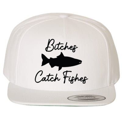 Bitches Catch Fishes Wool Snapback Cap