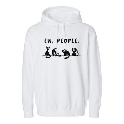 Black Ca Funny Ew People Meowy Cat Lovers Gift Garment-Dyed Fleece Hoodie