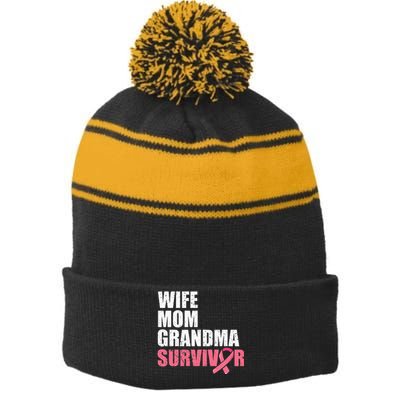 Breast Cancer Fighter  Wife Mom Grandma Survivor Stripe Pom Pom Beanie