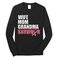 Breast Cancer Fighter  Wife Mom Grandma Survivor Long Sleeve Shirt