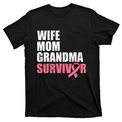 Breast Cancer Fighter  Wife Mom Grandma Survivor T-Shirt